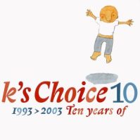 Ten Years of K's Choice