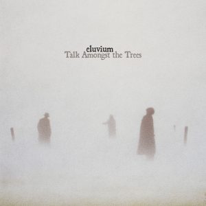 ELUVIUM TALK AMONGST THE TREES