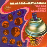 VAN DER GRAAF GENERATOR THE AEROSOL GREY MACHINE