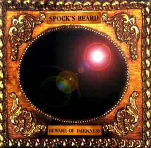 Spock's Beard Beware Of Darkness