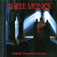 THREE MONKS NEOGOTHIC PROGRESSIVE TOCCATAS