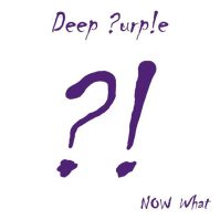 Deep Purple Now What?!