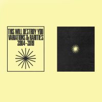 THIS WILL DESTROY YOU VARIATIONS & RARITIES: 2004-2019 VOL.I