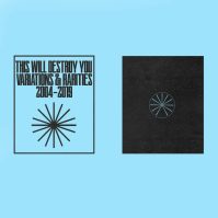THIS WILL DESTROY YOU VARIATIONS & RARITIES: 2004-2019 VOL.II